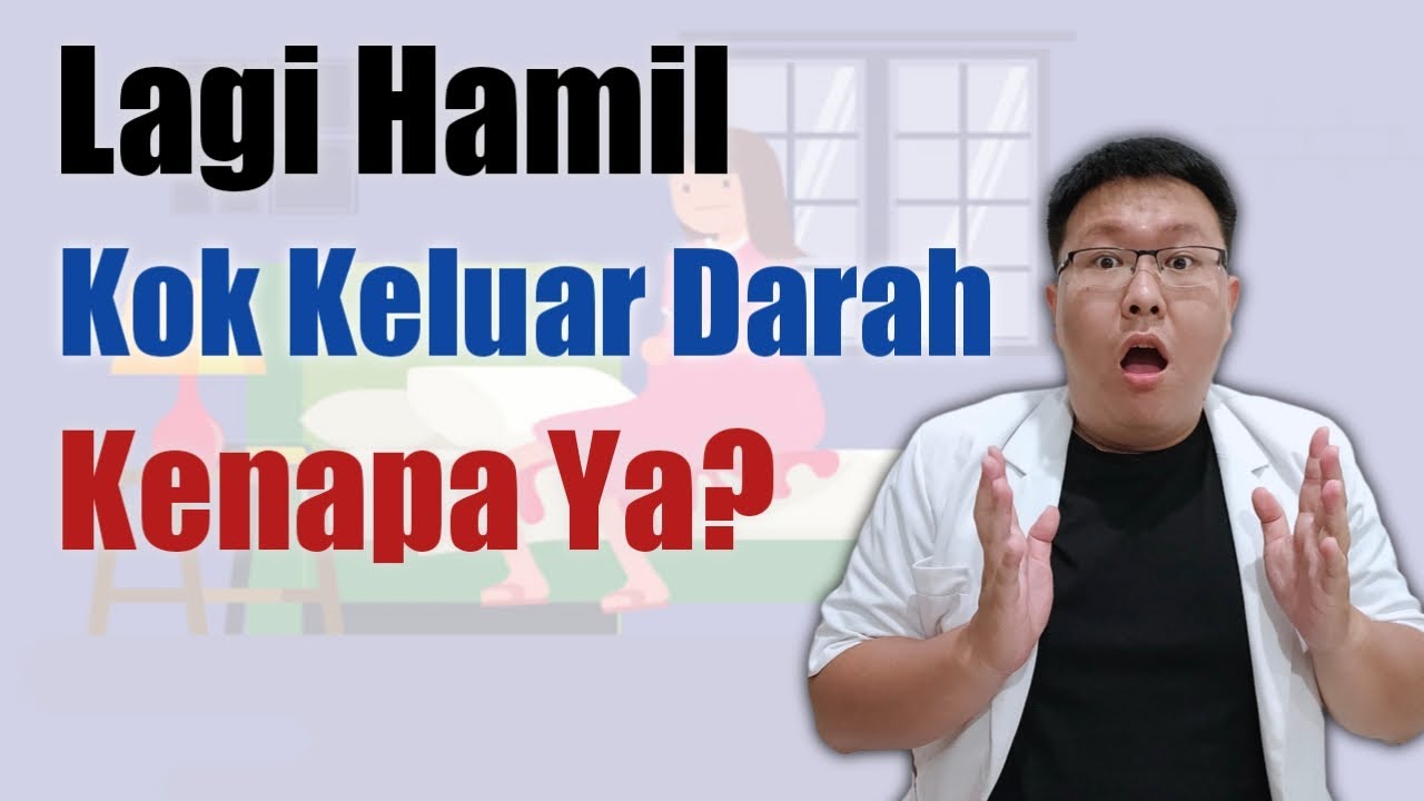 PENYEBAB PERDARAHAN SAAT HAMIL - TANYAKAN DOKTER