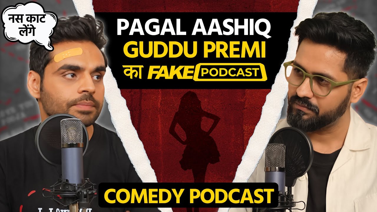 Fake Podcast with One Sided Lover - गुड्डू प्रेमी | EP 05
