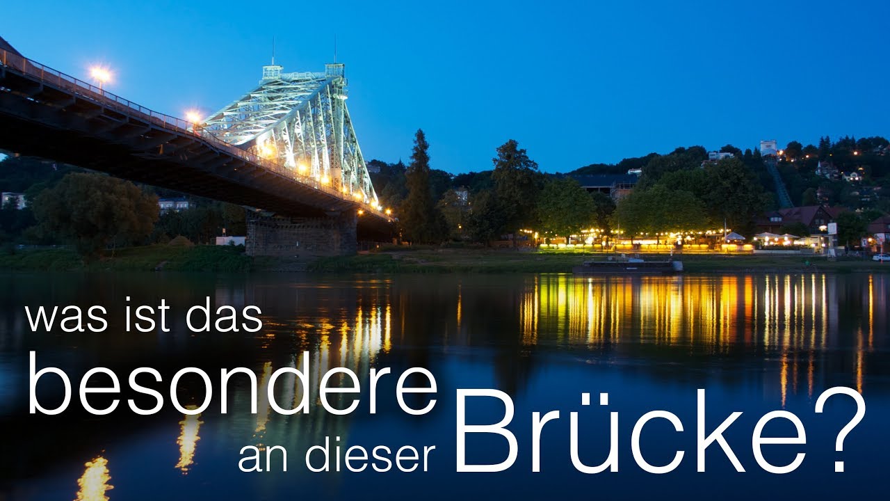 Das Blaue Wunder &ndash; eine besondere Br&uuml;cke