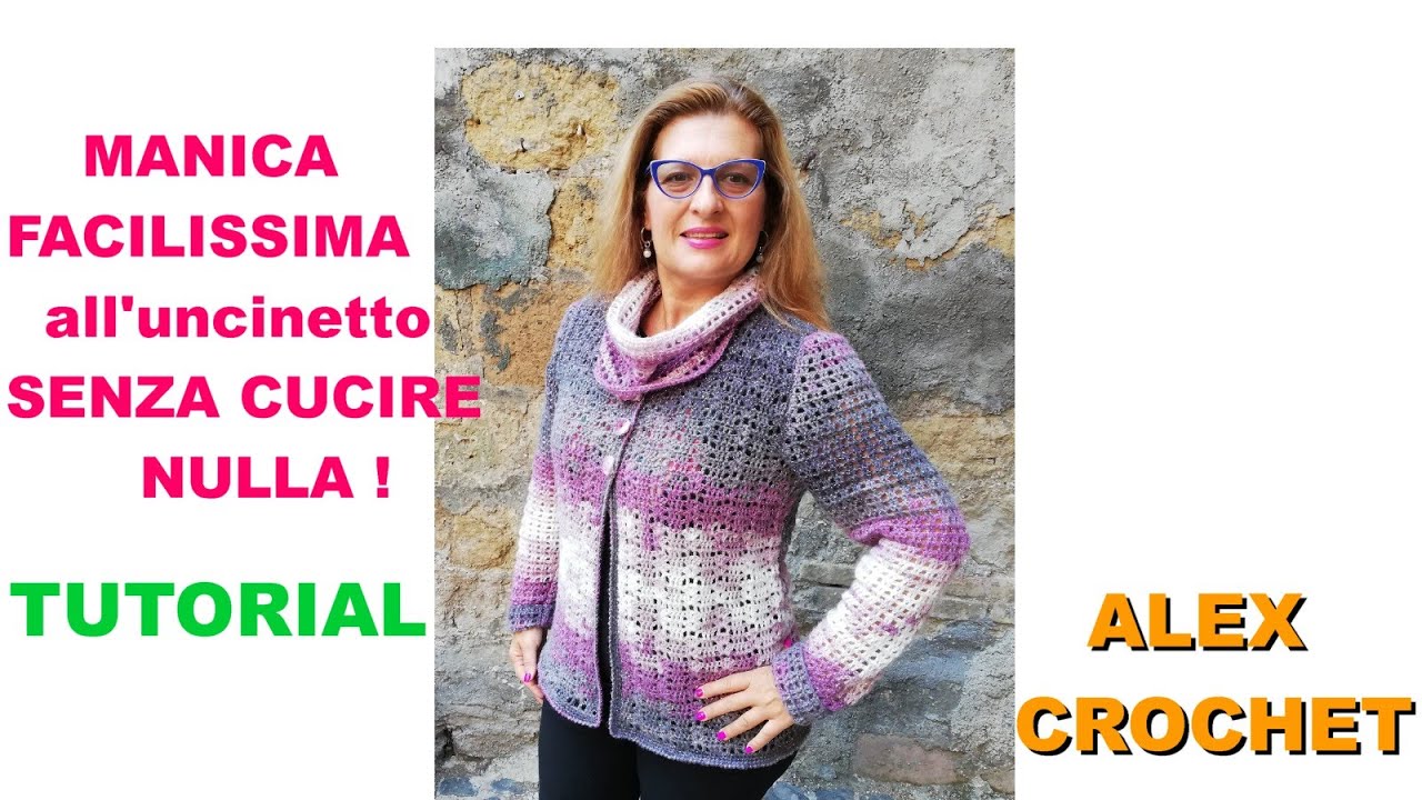 TUTORIAL MANICA FACILE ad uncinetto SENZA CUCIRE NULLA Alex Crochet
