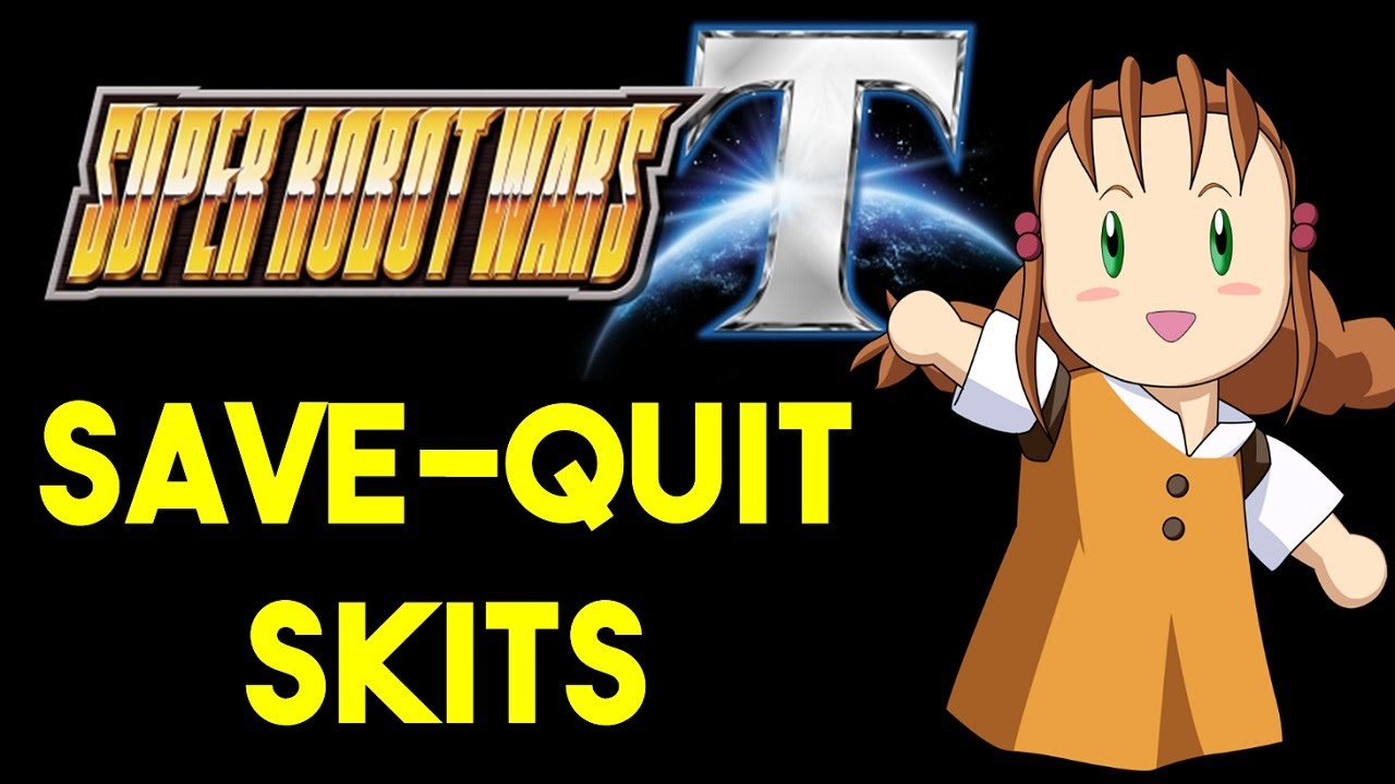 Super Robot Wars T (EN) - All Save-Quit Skits (Interruption Messages)[スーパーロボット大戦T 中断メッセージ]