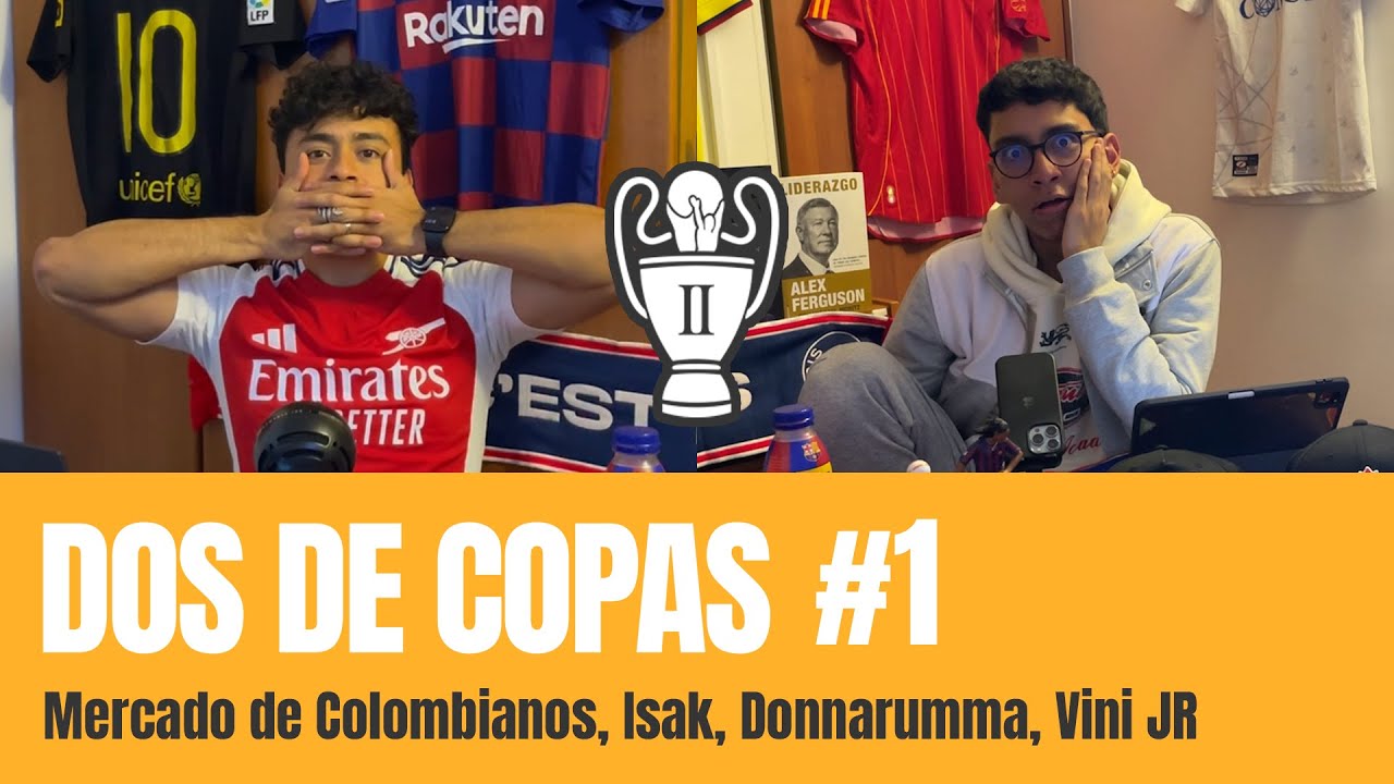 DOS DE COPAS #1 - MERCADO DE COLOMBIANOS, ISAK, DONARUMMA, VINI JR