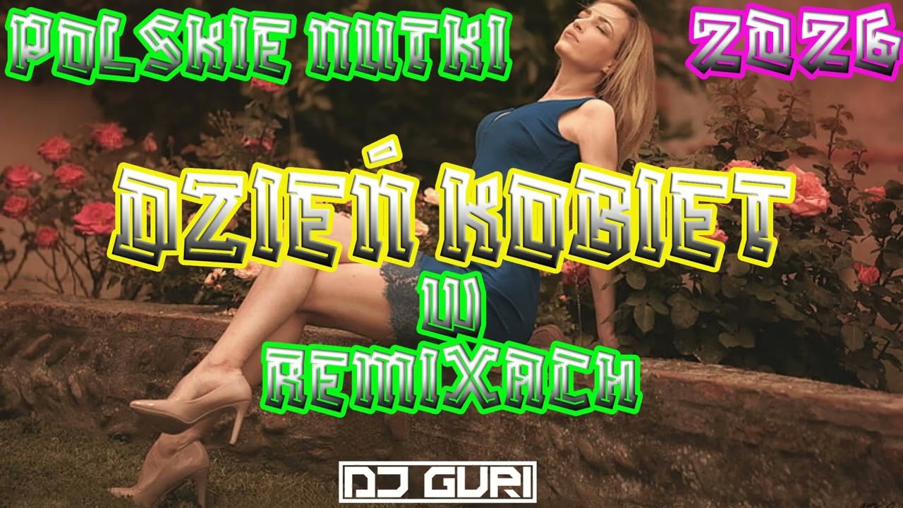 💜🤩 POLSKIE NUTKI W REMIXACH 2026🍸❌❤️ DZIEŃ KOBIET ❤️❌VOL.23💜 ‪‪‪‪‪‪@DJGURI-z5w