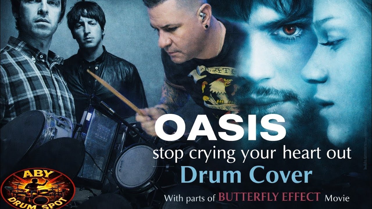 Oasis-Stop Crying Your Heart Out(DrumCover) From Movie Butterfly Effect.
