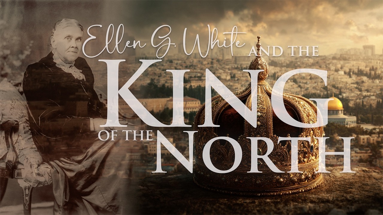 Ellen G.  White and The King of The North