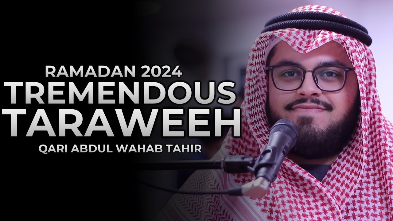 TREMENDOUS TARAWIH 2024 Qari Abdul Wahab Tahir Quran Recitation | Masjid al-Humera