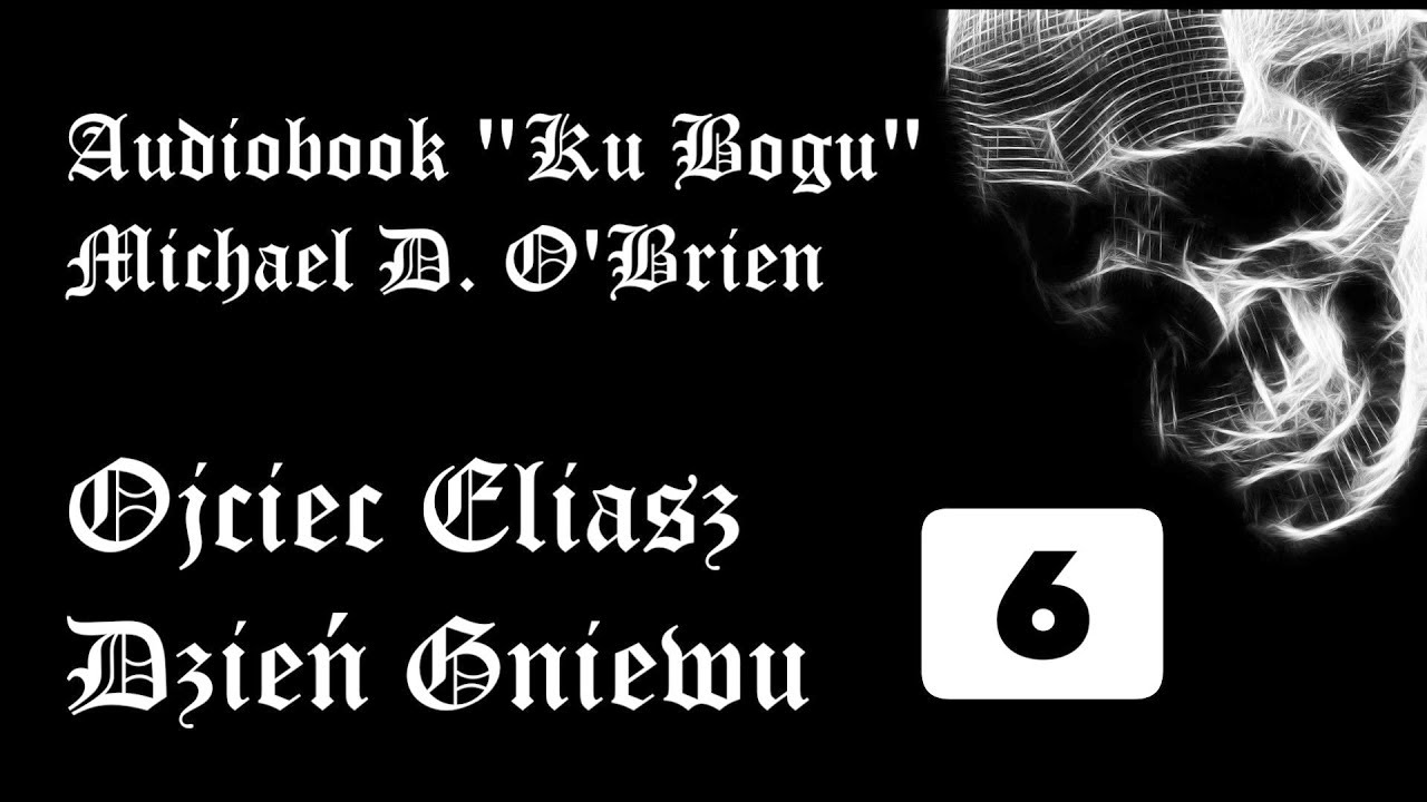 Ojciec Eliasz “Dzień gniewu”; cz. 6