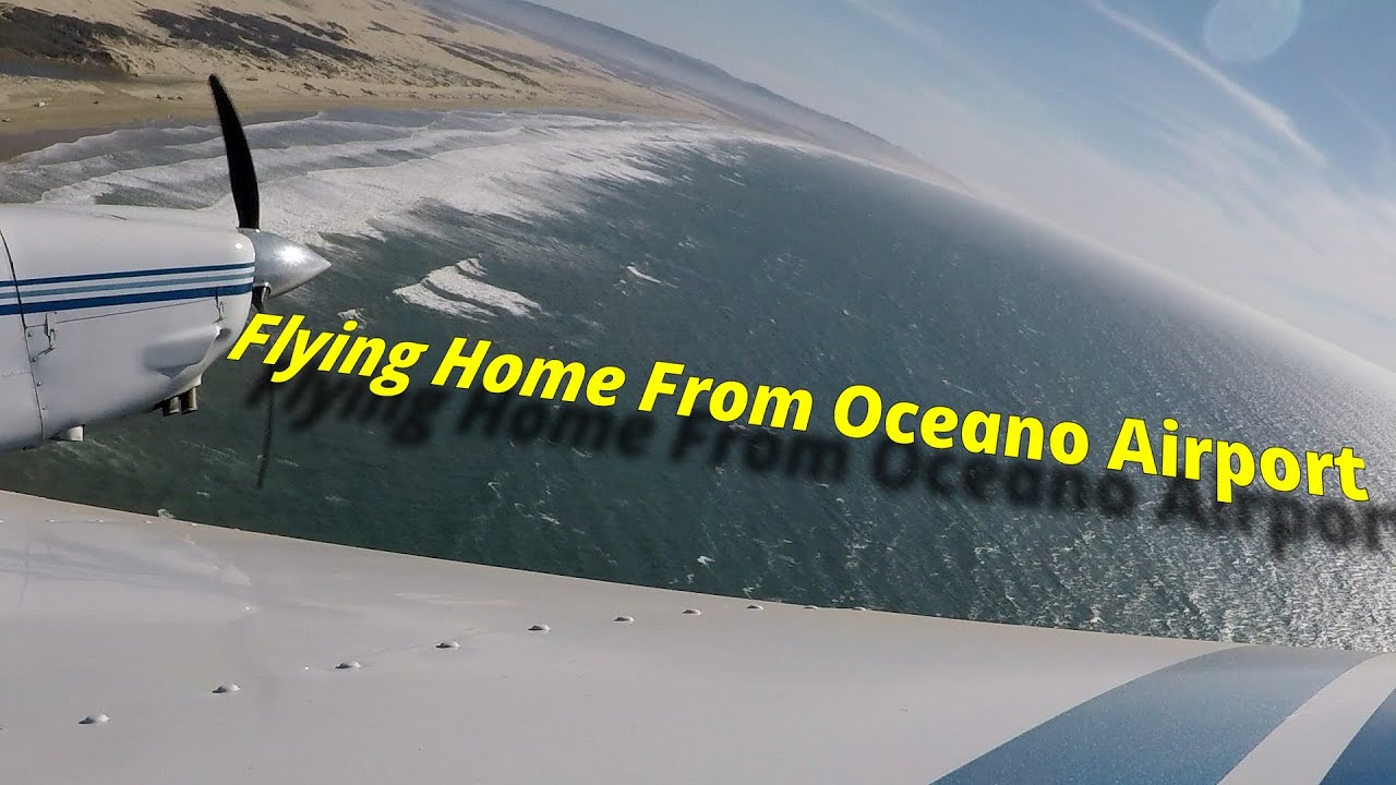 Flying Home from Oceano Airport