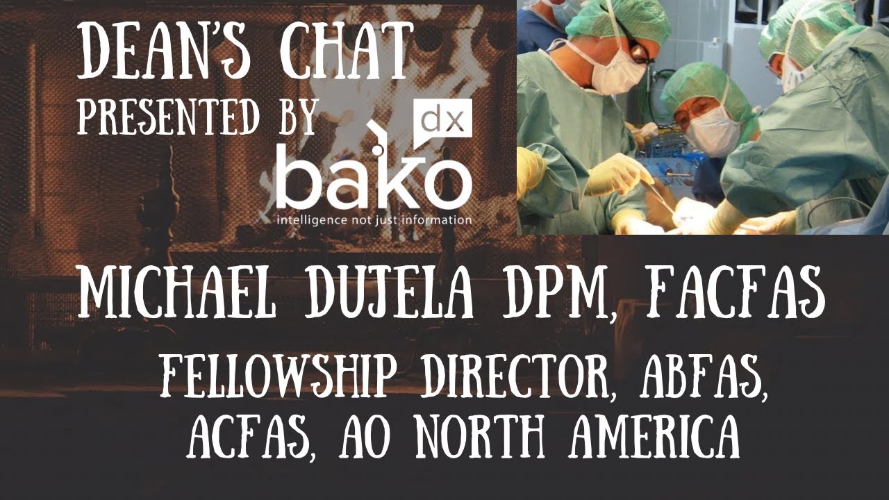 Ep. 163 - Michael Dujela, DPM, FACFAS - Fellowship Director/ABFAS/ACFAS/AO North America