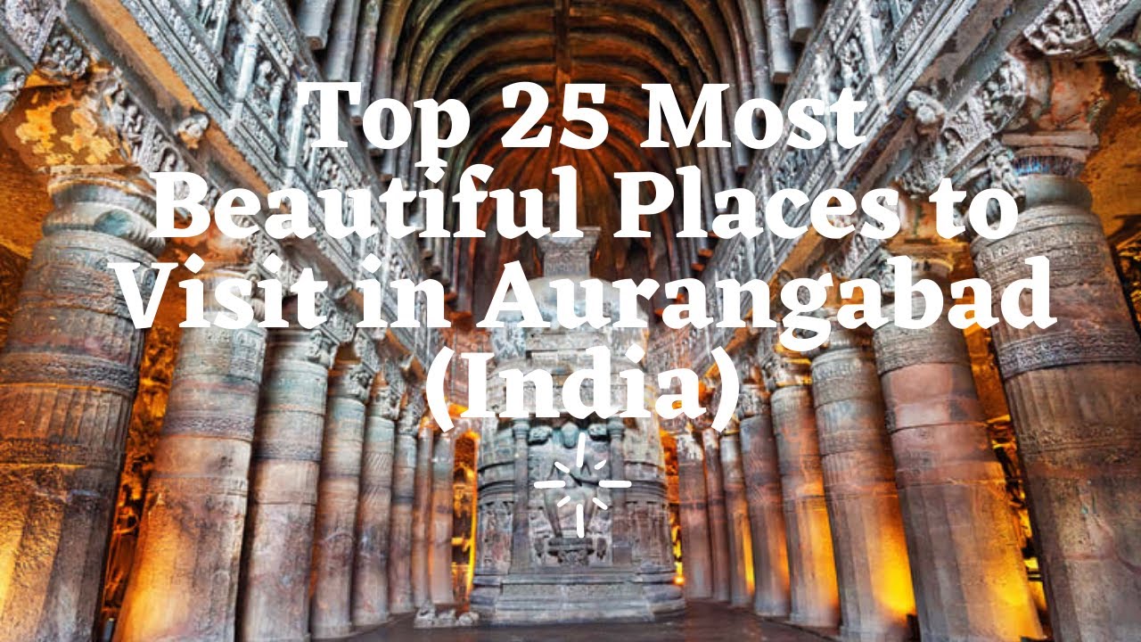 Top 25 Tourist Attractions in Aurangabad (India)- Pandey Tourism