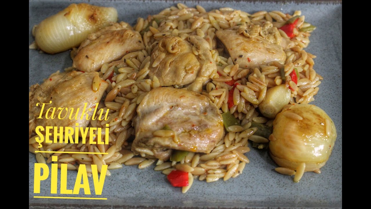 LEZZETİ DAMAĞINIZDA KALACAK!! TAVUKLU ŞEHRİYELİ PİLAV NASIL YAPILIR?