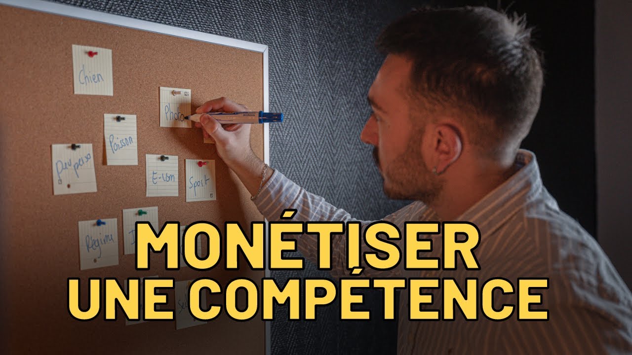 Comment mon&eacute;tiser n'importe quelle comp&eacute;tence ? (5 &eacute;tapes)