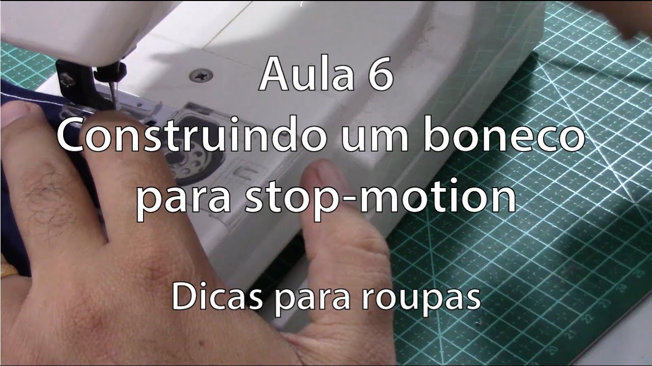 Aula 6 - Construindo um boneco para stop-motion - Dicas para fazer as roupas dos bonecos