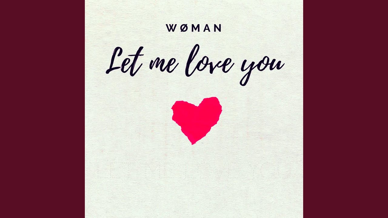 Let Me Love You
