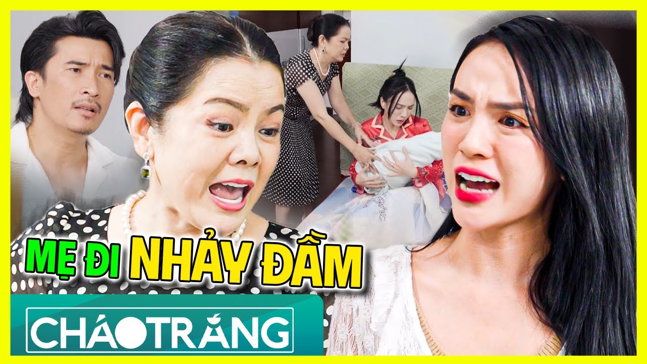 Giữa Lúc Con Cháu ỐM ĐAU, Mẹ Chồng Lại Đi NHẢY ĐẦM?!!! | Cháo Trắng | Phim Việt Nam 2025