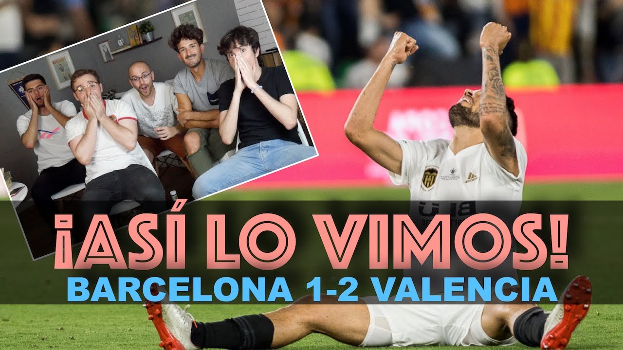 ¡REACCIONANDO A LA FINAL DE COPA! | BARCELONA 1-2 VALENCIA