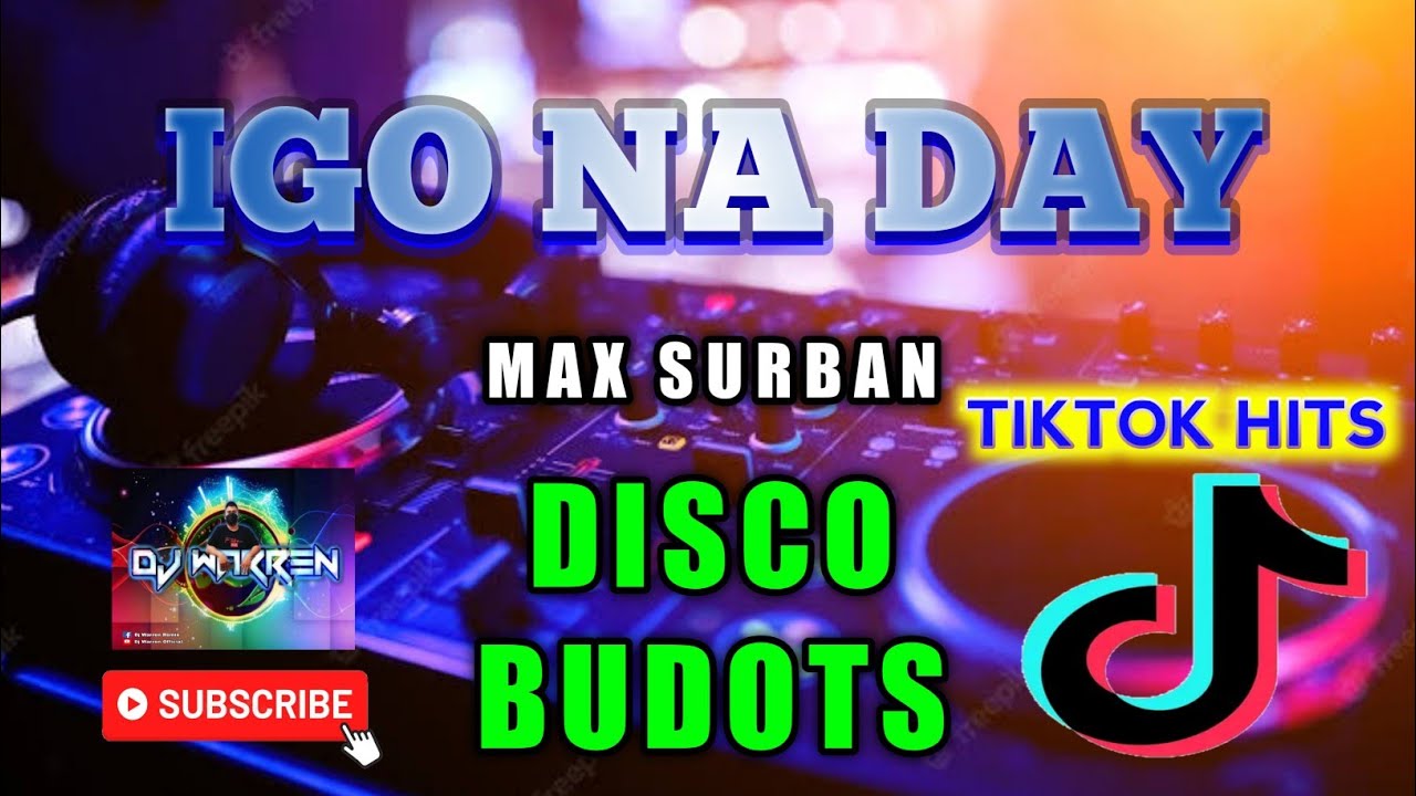Igo Na Day - Max Surban|Disco Budots Remix|DjWarren