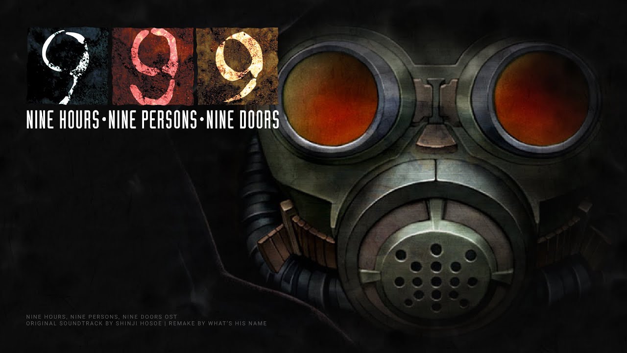 Nine Hours, Nine Persons, Nine Doors - Chill and Rigor (What’s His Name Remake)