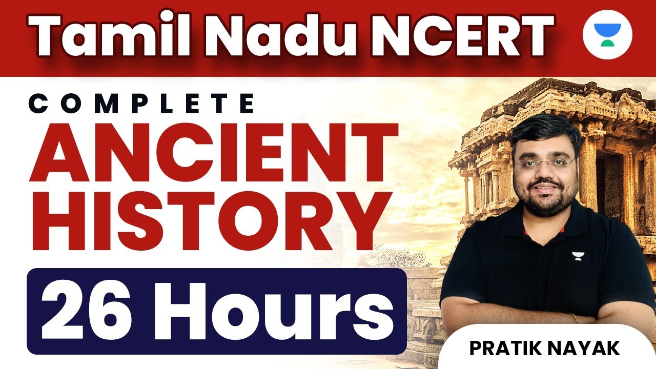Complete Ancient History | Tamil Nadu NCERT History | Pratik Nayak | 26 Hours Marathon | UPSC CSE
