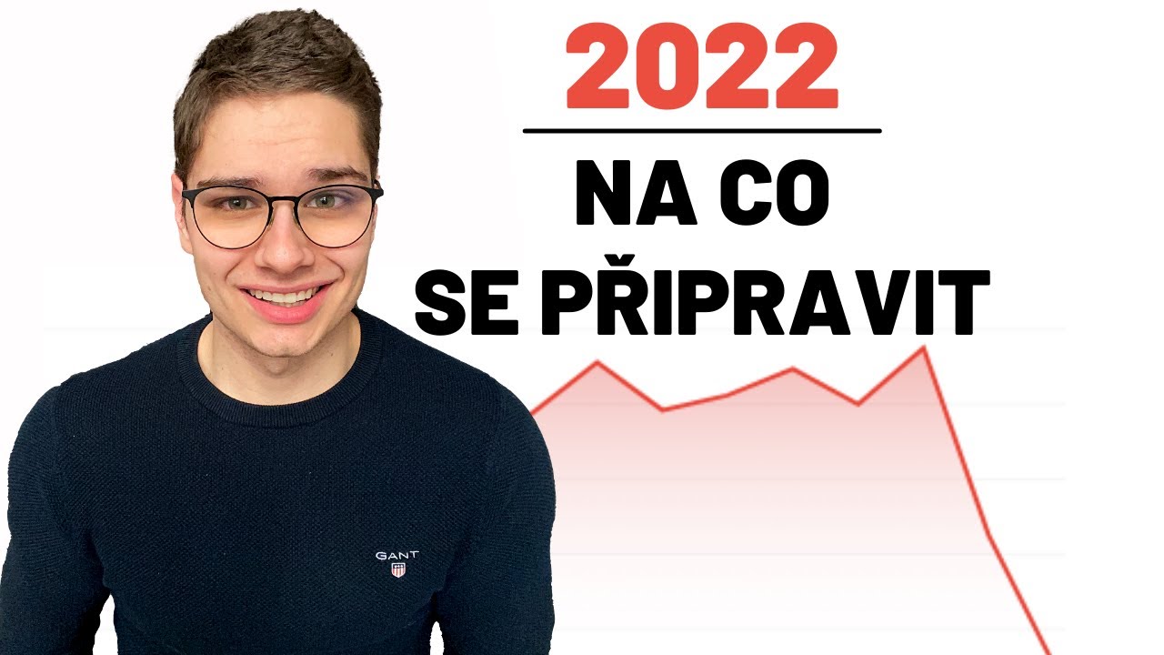 JAK A PROČ INVESTOVAT V ROCE 2022