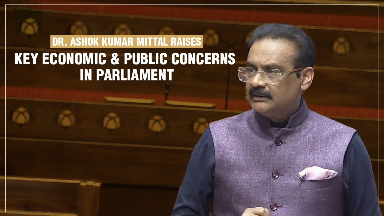 Budget 2026–27 Speech | Dr. Ashok Kumar Mittal Raises Key Economic & Public Concerns in Parliament