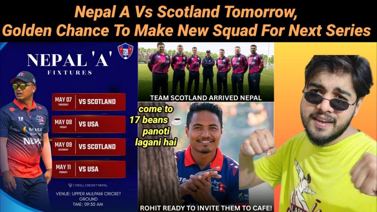 Nepal A vs Scotland & USA Series & Paudel Should Invite Both Teams To 17 Beans 😂
