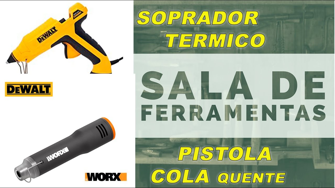 SOPRADOR TERMICO E PISTOLA DE COLA QUENTE WORX E DEWALT. THERMAL BLOWER HOT GLUE GUN WORX AND DEWALT
