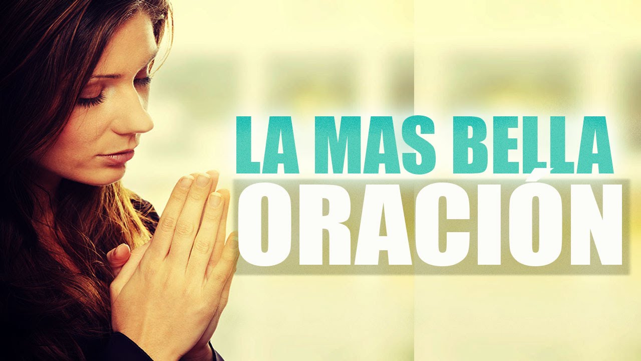 LA MAS BELLA ORACI&Oacute;N