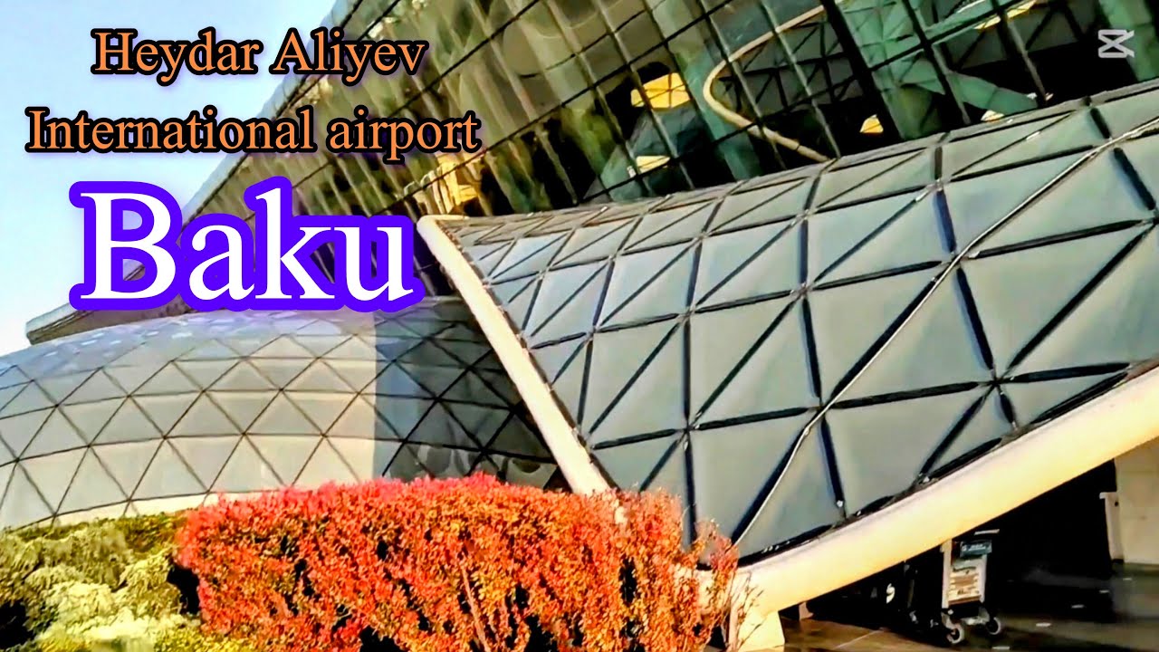 Heydar Aliyev International Airport Baku Azerbaijan | Baku Airport Video 2025 | Noor e Azal