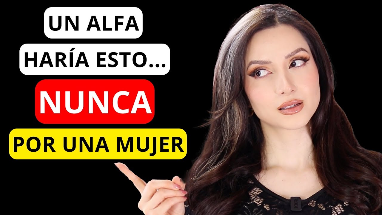 10 Cosas que un Hombre de Alto Valor NUNCA haría por una Mujer