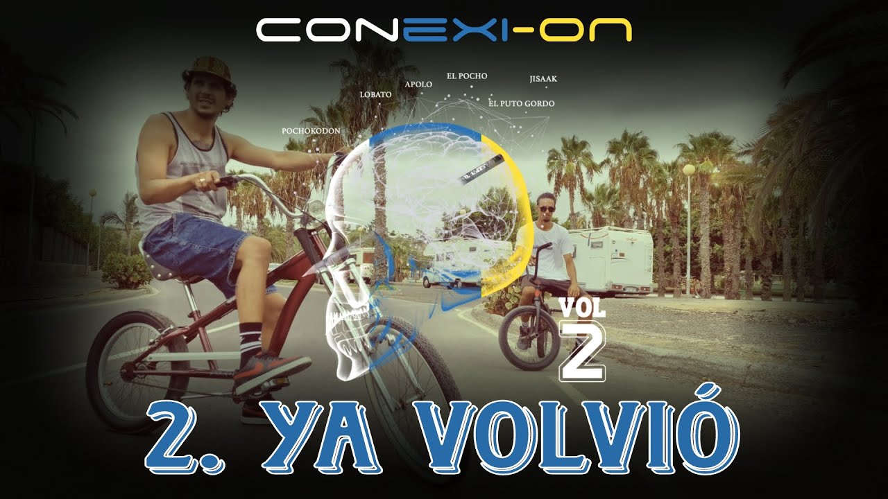 🧠CONEXI-ÓN VOL.2 [TEMA 2]🧠YA VOLVIÓ [ELPUTOPOCHO x JISAAK] PROD.MIX.MASTER