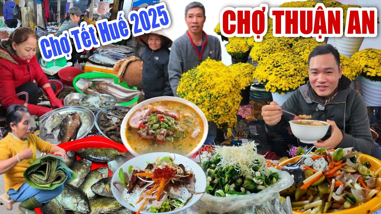 Chợ Tết Huế 2025: Hương Vị Tết Ngập Tràn CHỢ THUẬN AN (Tết Ất Tỵ)- Cháo Giò 30k Ca Nhạc Huế Miễn Phí
