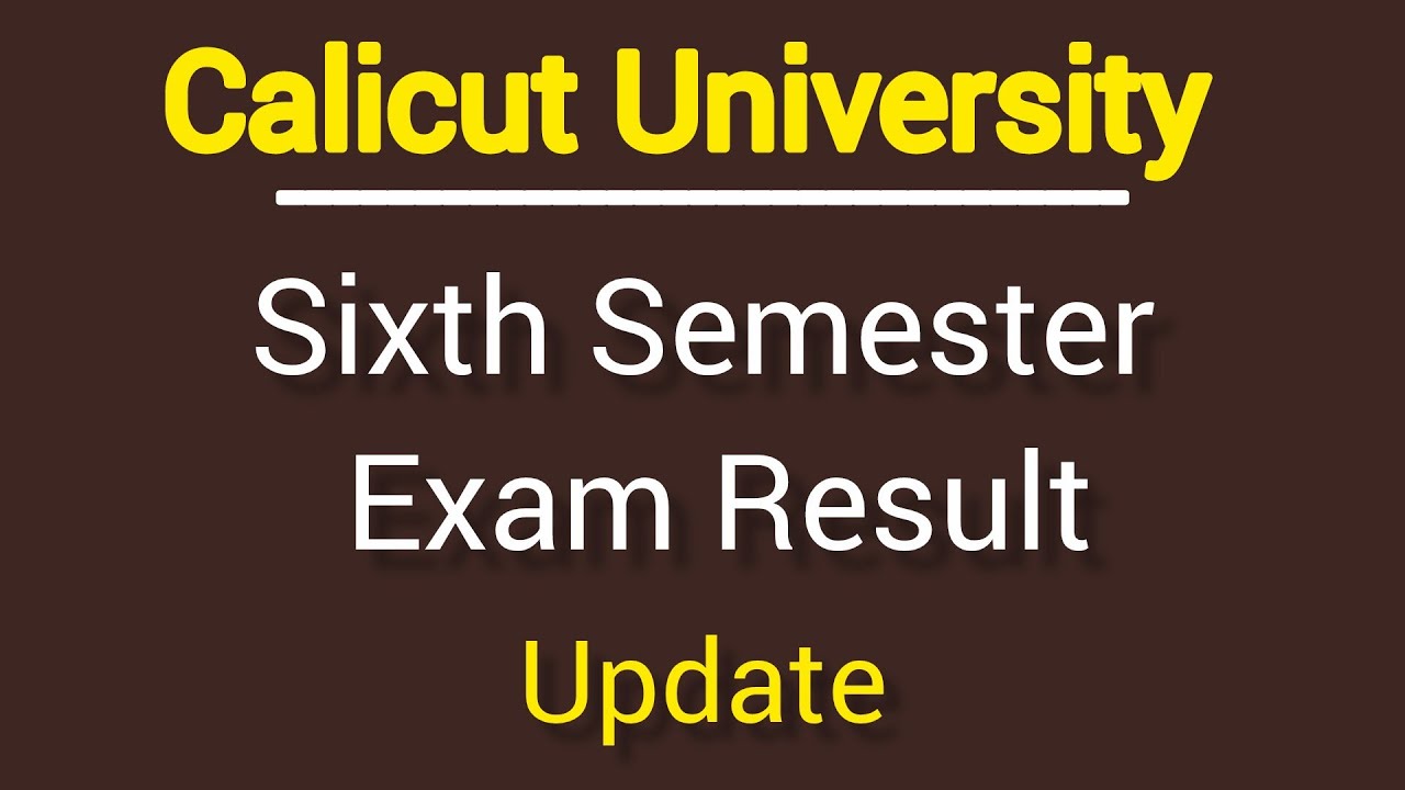 Calicut University Sixth Semester Result❓
