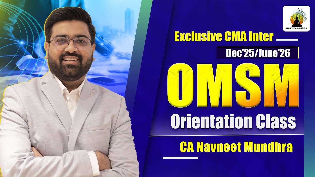 CMA Inter Exclusive OMSM 1st Class | CMA Inter Dec'25 & June'26 | CA Navneet Mundhra