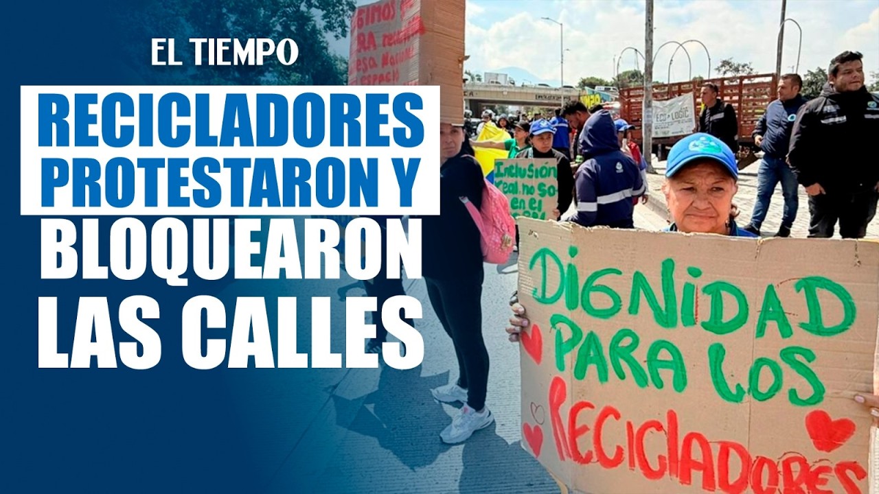 Protestas de recicladores generan bloqueos en cinco puntos de Bogotá | EL TIEMPO