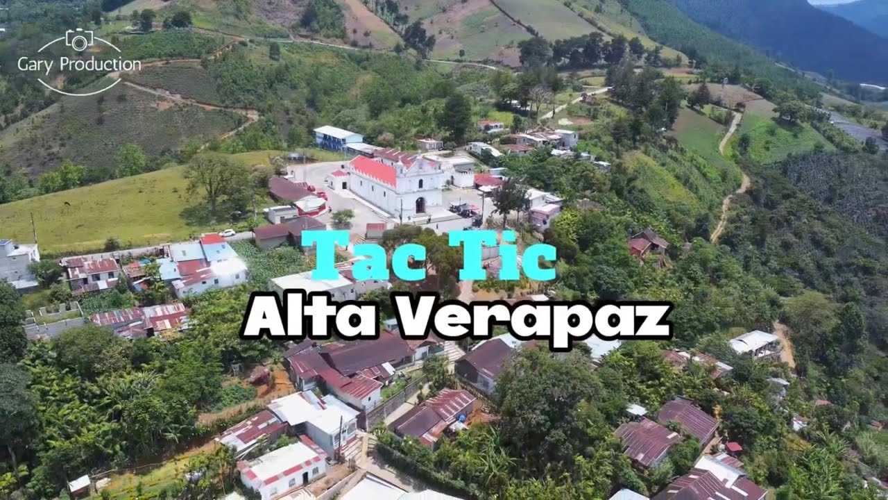 Tac Tic - Alta Verapaz - Drone Video