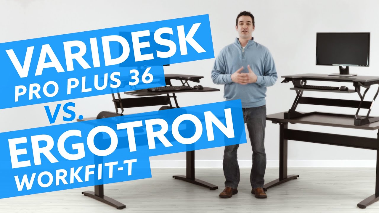 VARIDESK Pro Plus 36 vs. Ergotron WorkFit-T: Which is best for me?