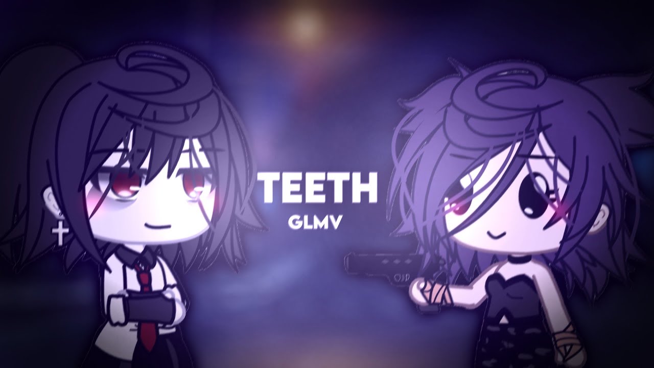 Teeth || GLMV || part 2 of 