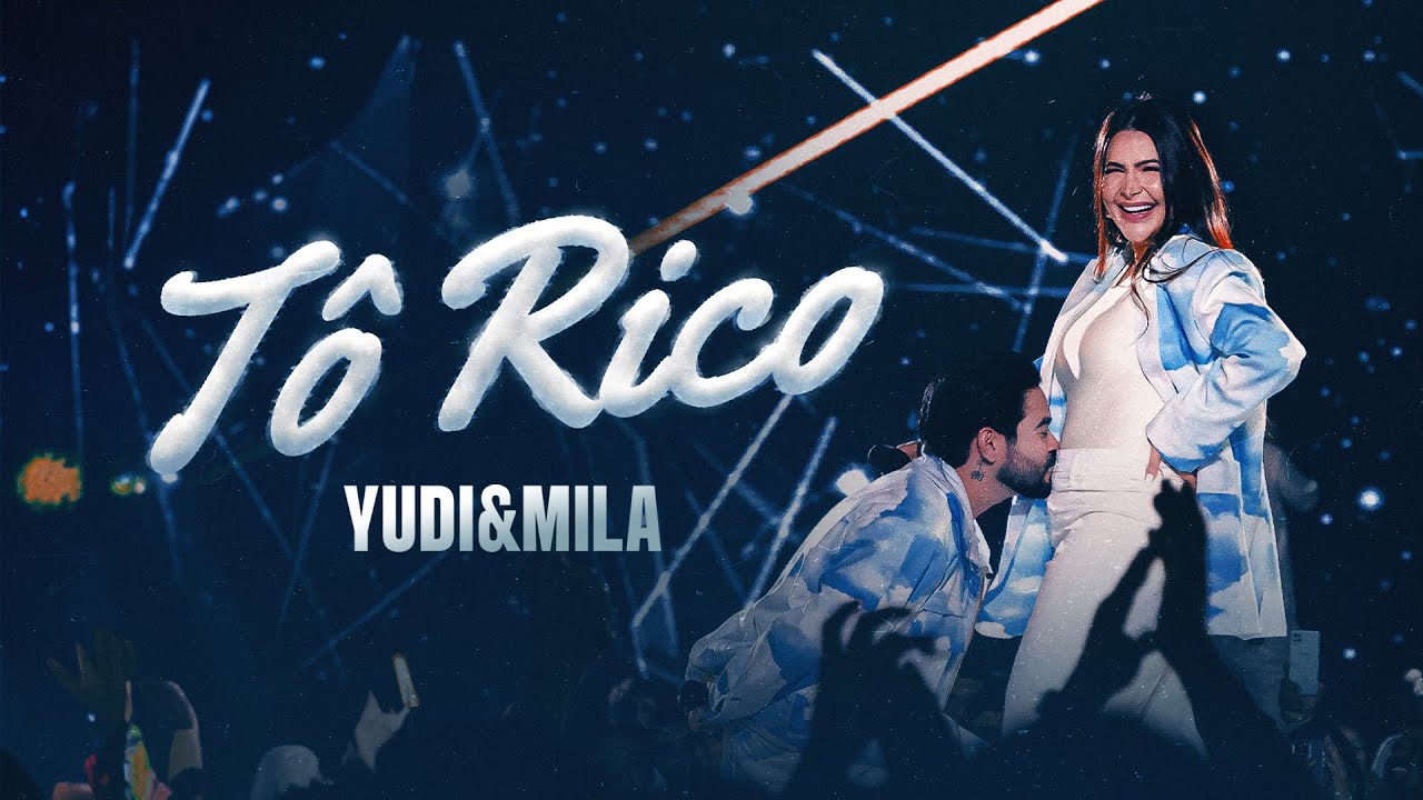 Yudi e Mila - Tô Rico (Ao Vivo em Fortaleza)
