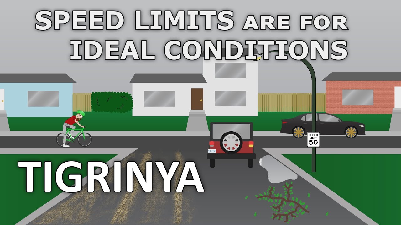 How should I drive in a residential area? ትግርኛ Speed limits are for ideal conditions. (Tigrinya)