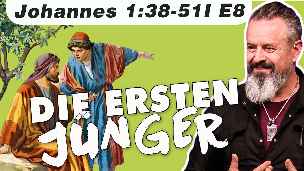 Das ZEUGNIS der ERSTEN Jünger (Johannes 1:38-51 – E8) mit Karl Michael Pilsl
