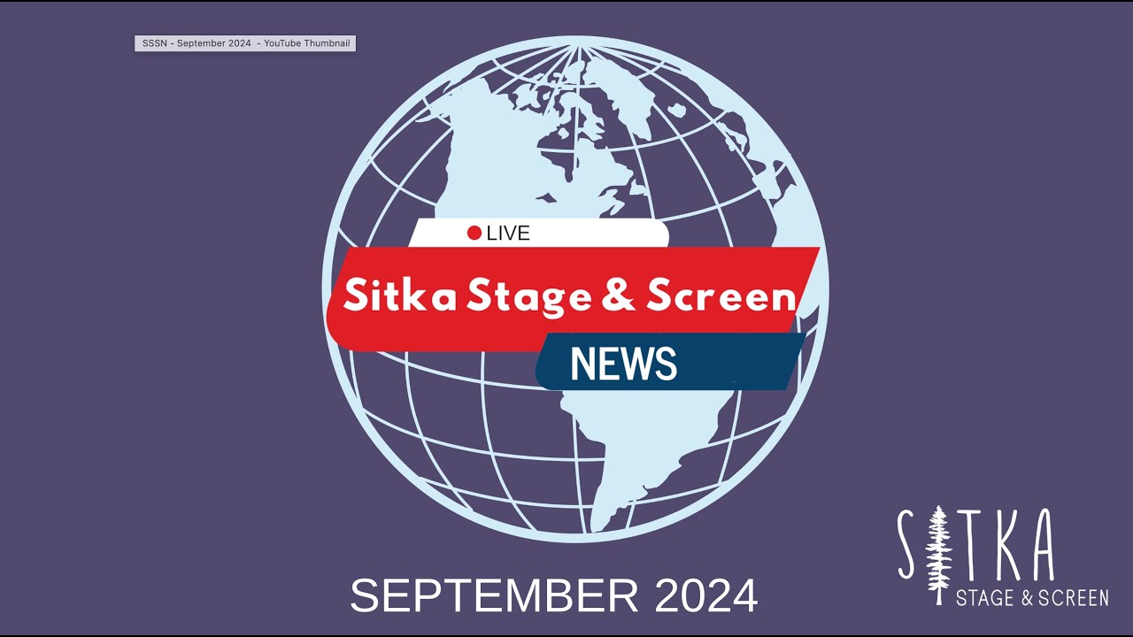 Sitka Stage & Screen News - September 2024