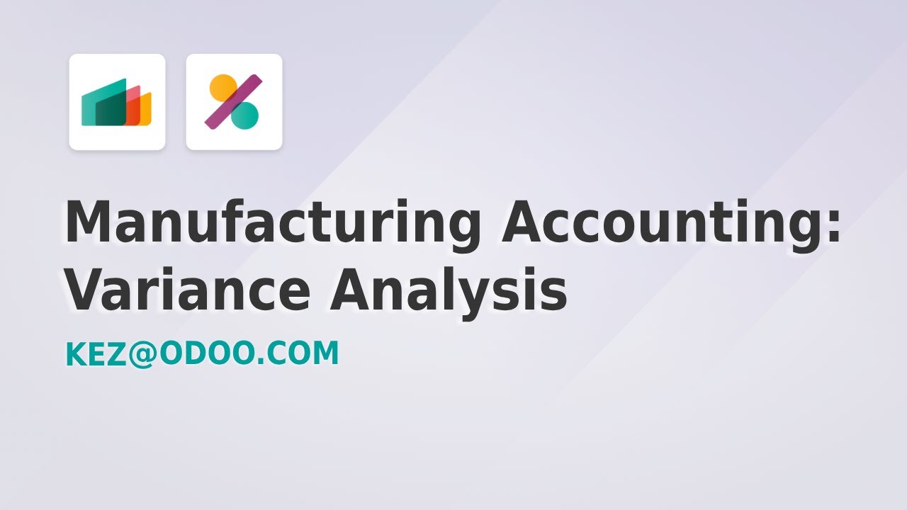 Manufacturing Accounting: Variance Analysis - Odoo 17 (Part 4 of 4)