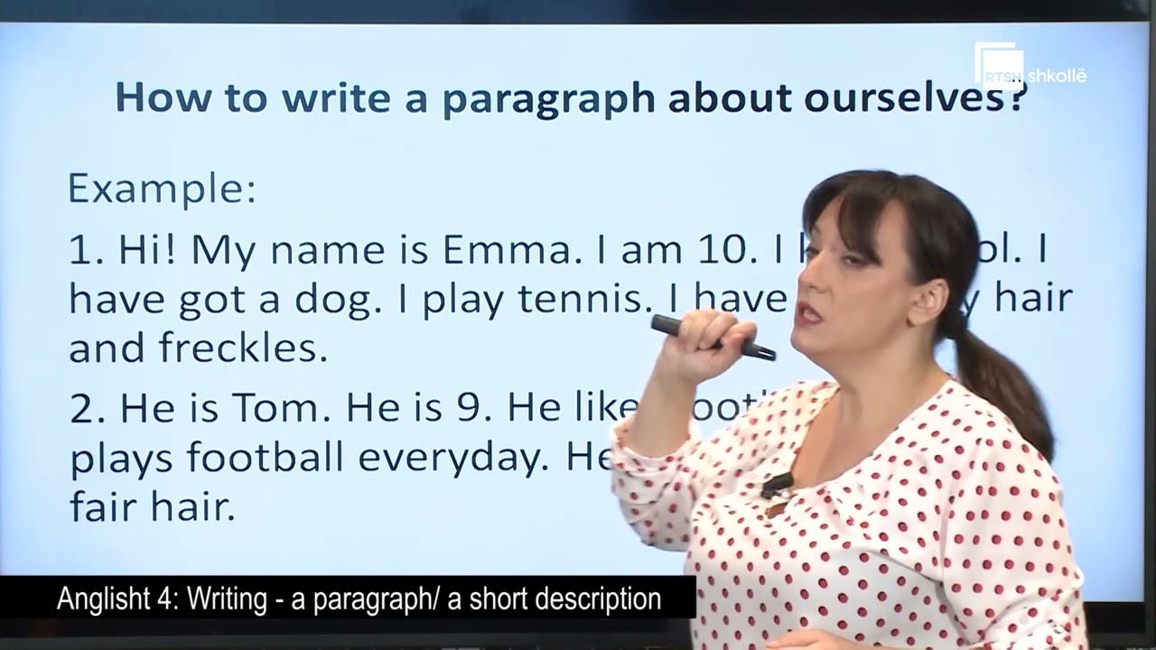 Writing: a paragraph/ a short description | Anglisht 4
