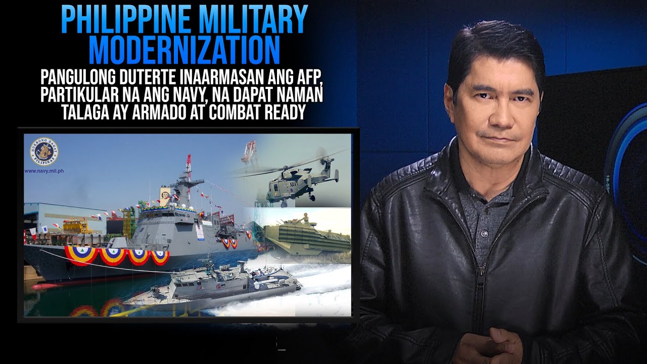 PRES. DUTERTE INAARMASAN ANG AFP, PARTIKULAR NA ANG NAVY