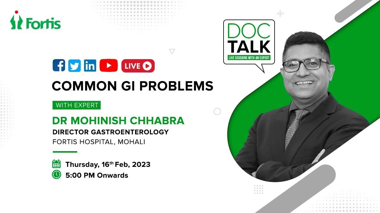 Dr Mohinish Chhabra on ‘Common GI Problems
