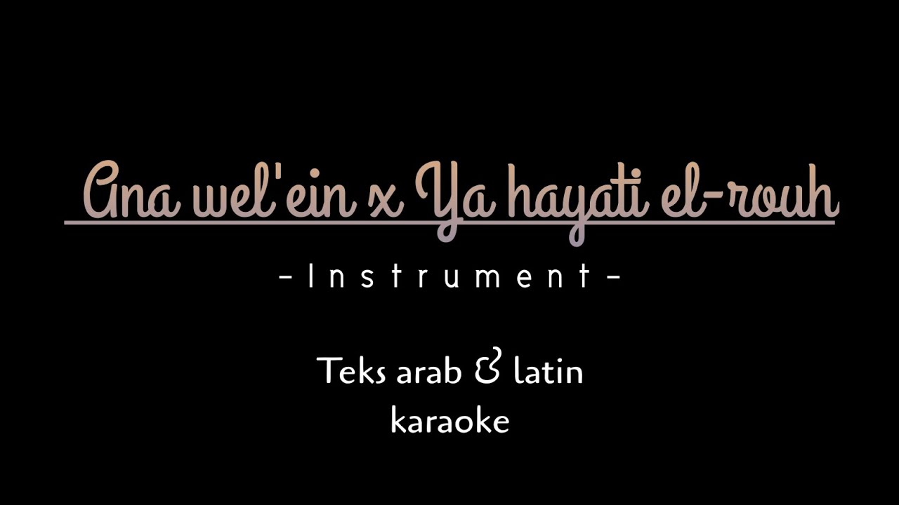 Medley lagu arab | Ana wel 'ein x Ya hayati el-rouh (karaoke)