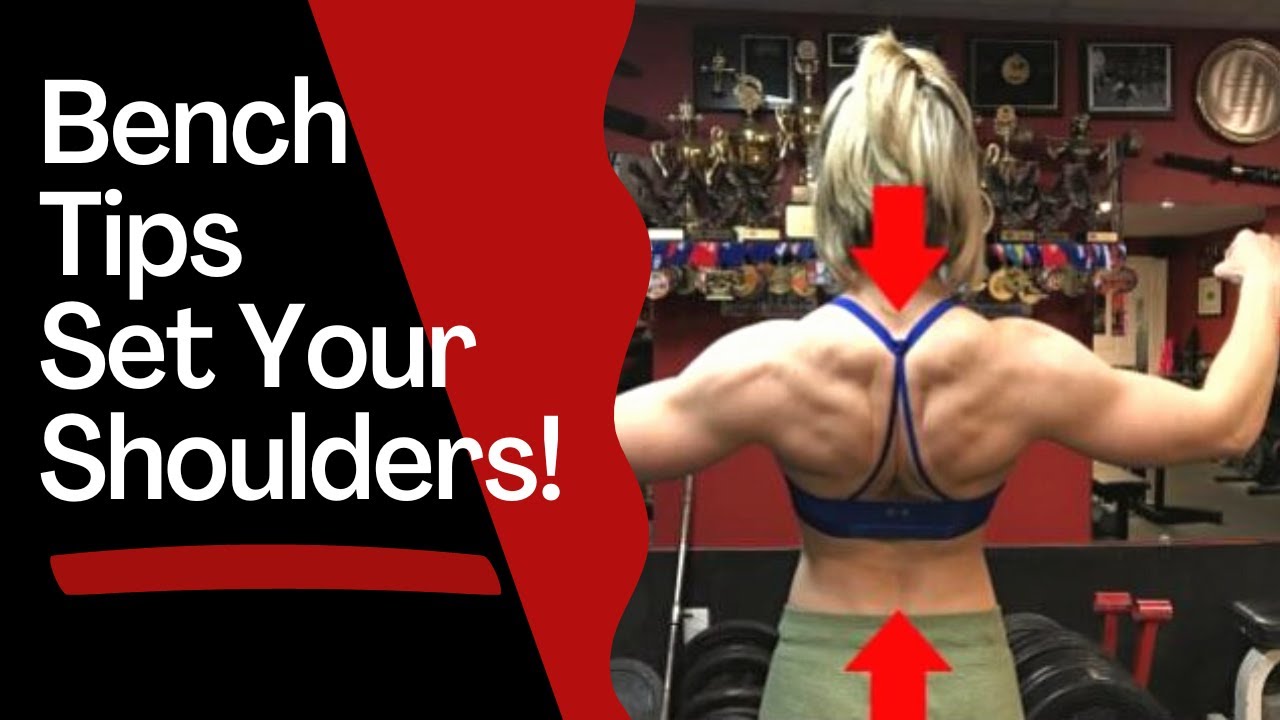 How To Set Your Shoulders On The Bench