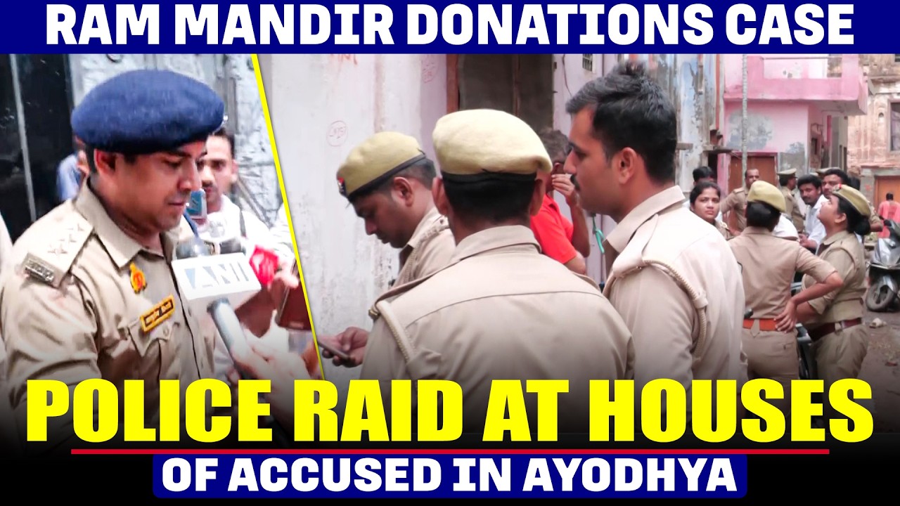Ram Mandir donations case: Police raids at houses of eight arrested | Ayodhya | Uttar Pradesh