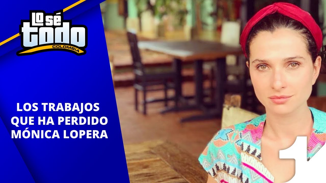 Lo Sé Todo - Mónica Lopera reveló que perdió varios trabajos por esta crisis